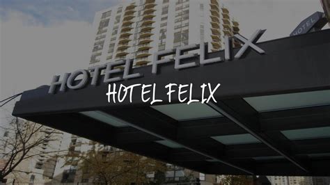 Hotel Felix Reviews: 105 Verified Reviews Latest 2024 .